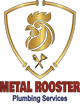 Metal Rooster Plumbing Services