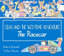 Book cover of 'Silas and the Bedtime Adventure: The Racecar' with cartoon animals and a racecar illustration.