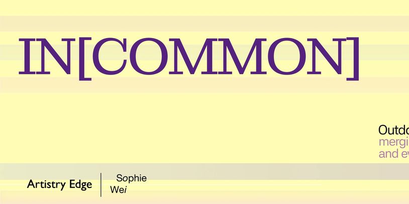 Title slide reading 'IN[COMMON]' by Sophie Wei of Artistry Edge.