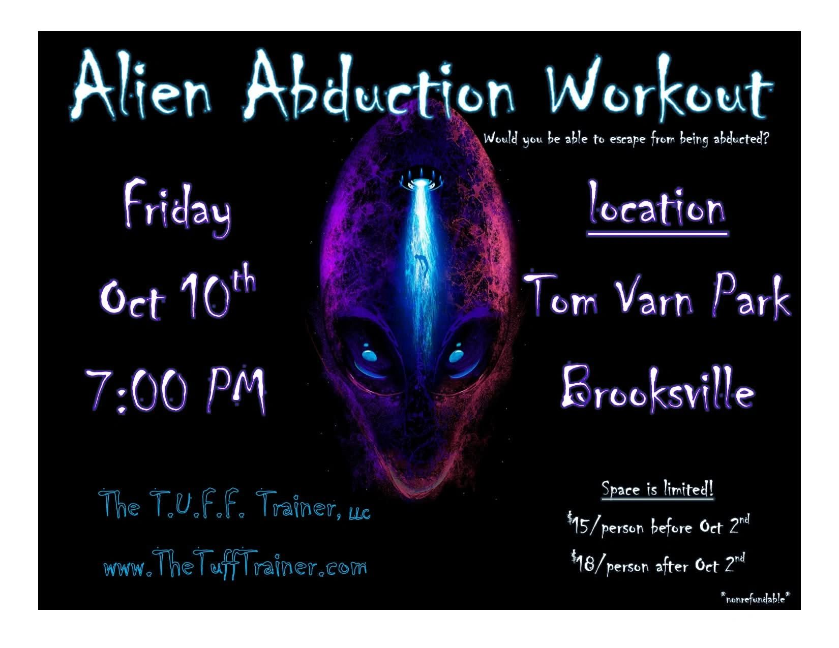 Alien Abduction Workout. Would you be able to escape from being abducted?
Friday, Oct 10th, 7p.