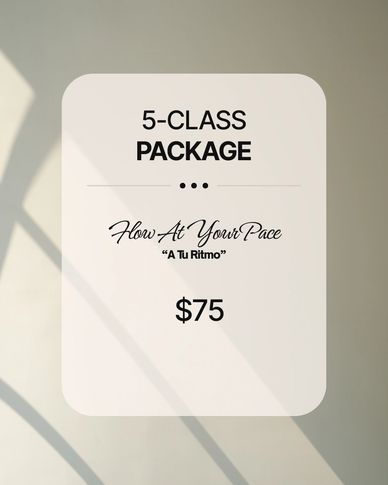 5-class package for $75, flow at your pace.
