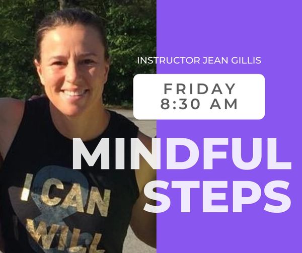 Instructor Jean Gillis leads Mindful Steps every Friday at 8:30 AM.