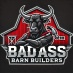 Bad Ass Barn Builders