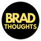 Brad Thoughts