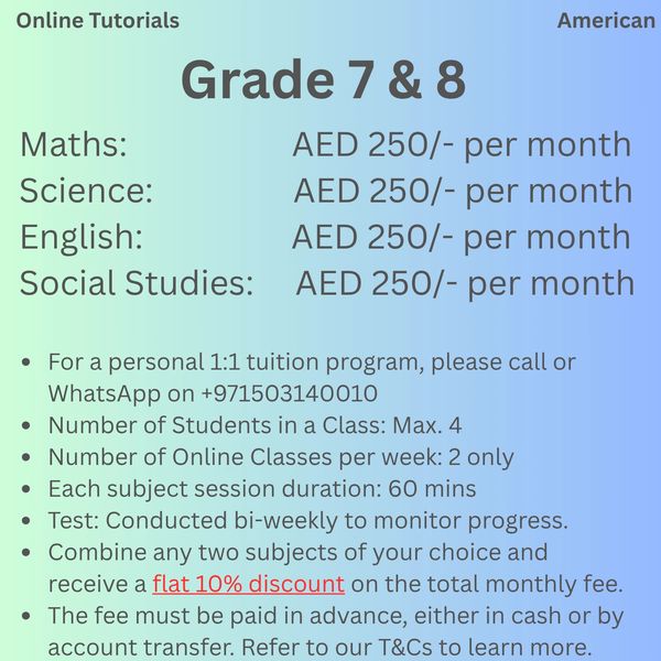 Online American Grade 7 & 8 tuition: Maths, Science, English, Social Studies at AED 250/month each.