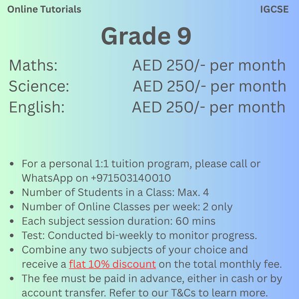 Online IGCSE Grade 9 tuition: Maths, Science, English at AED 250/month each.