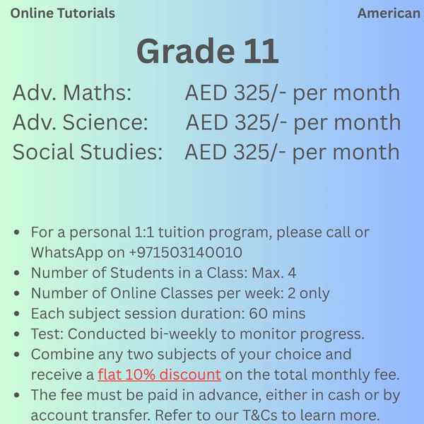 Online American Grade 11 tuition: Adv. Maths, Adv. Science, Social Studies at AED 325/month each.