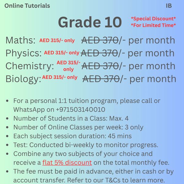 Online IB Grade 10 tuition: Maths, Physics, Chemistry, Biology at AED 315/month each.