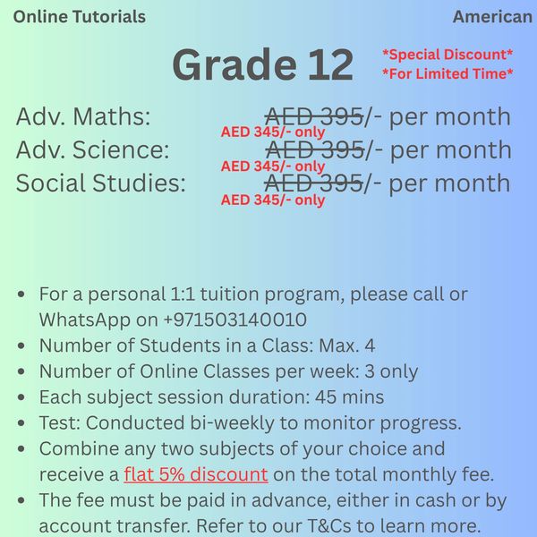 Online American Grade 11 tuition: Adv. Maths, Adv. Science, Social Studies at AED 345/month each.