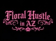 Floral Hustle in AZ