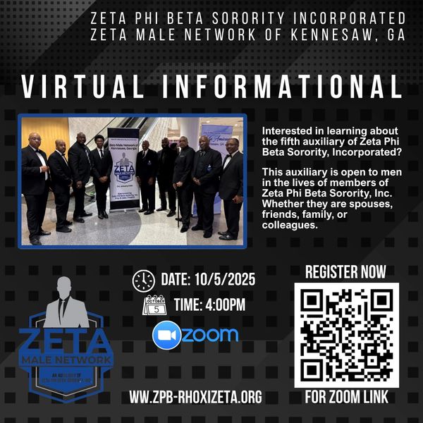 Zeta Phi Beta Sorority, Inc. Zeta Male Network of Kennesaw, GA will be hosting a virtual information
