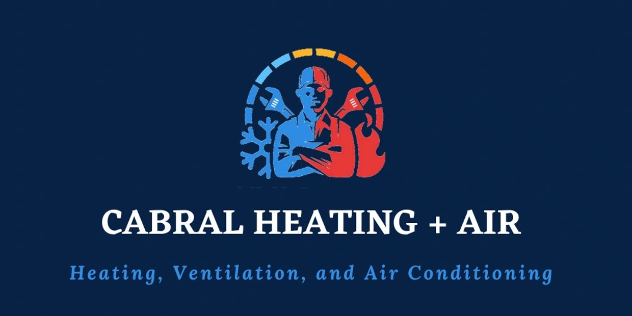 CABRAL HEATING AND AIR LLC