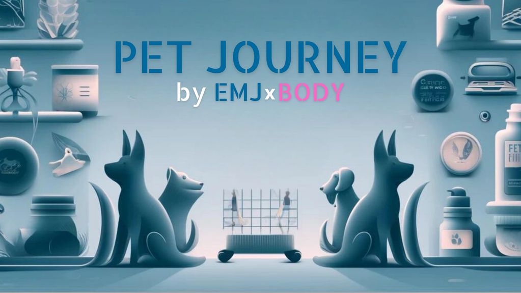 PET JOURNEY BY EMJ×BODY