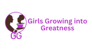 www.GirlsGrowingIntoGreatness.org