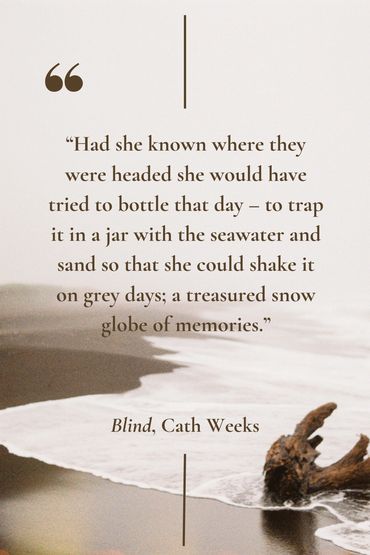 A book quote about family memories and love, from the domestic suspense novel, Blind, by Cath Weeks