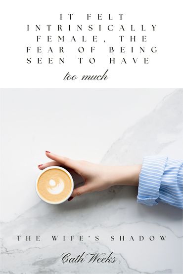 Feminist book quote about the female fear of being seen to have too much - how women often shrink to