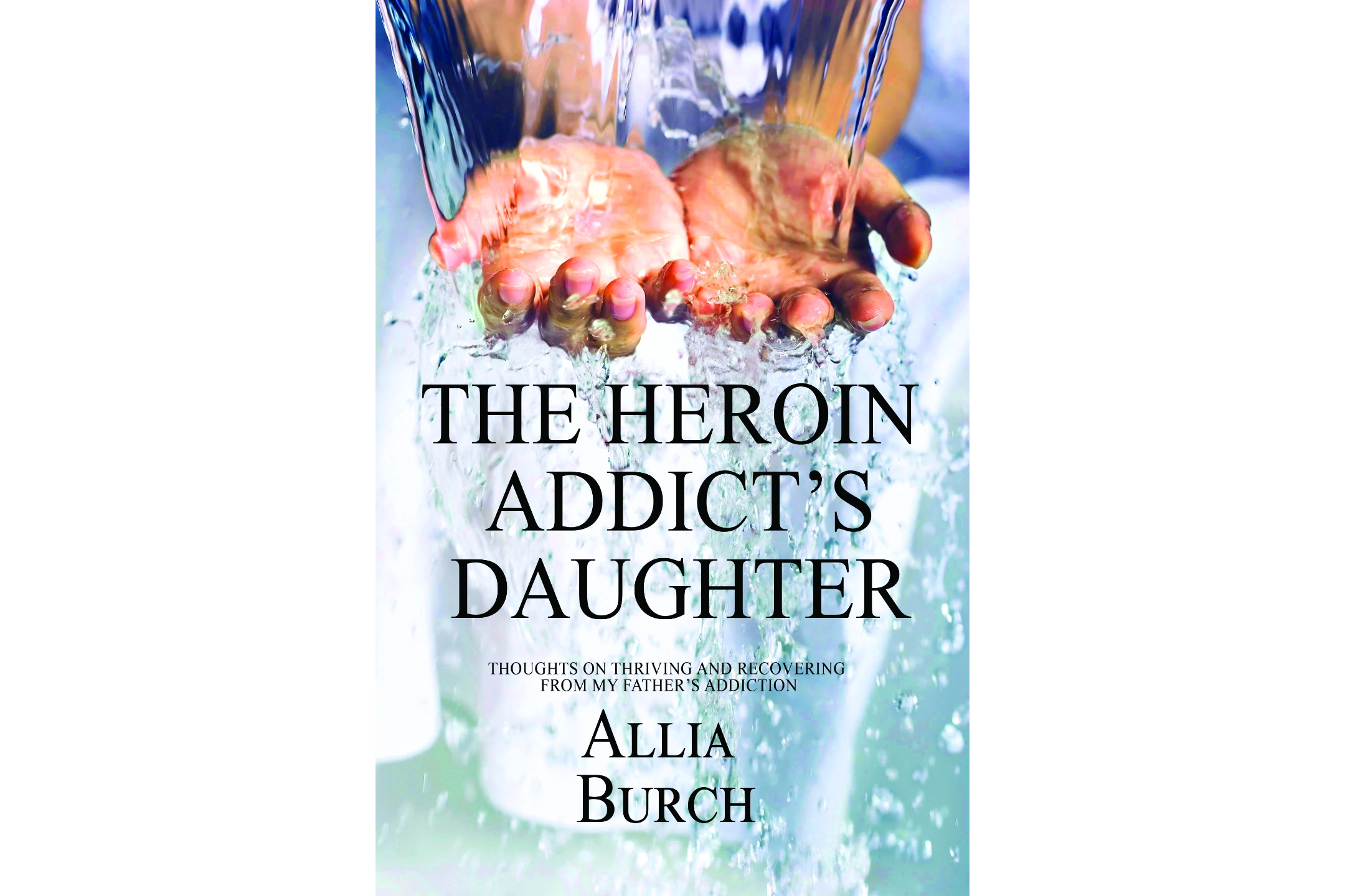 Cover of The Heroin Addict's Daughter