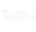 The Last Straw
