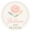 Believe and Bloom