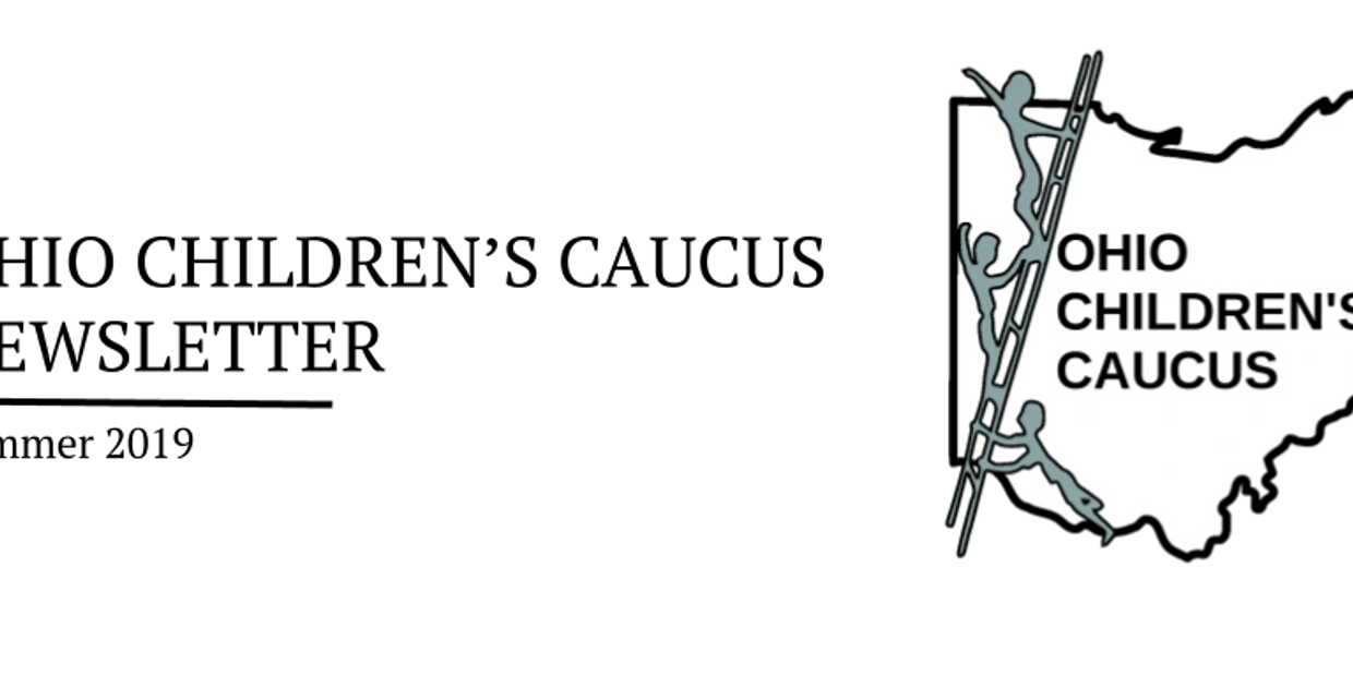 Ohio Children's Caucus Newsletter - Summer 2019