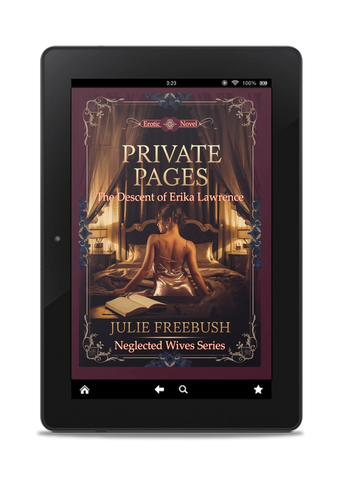 Private Pages: The Descent of Erika Lawrence (Neglected Wives Series) By Julie Freebush