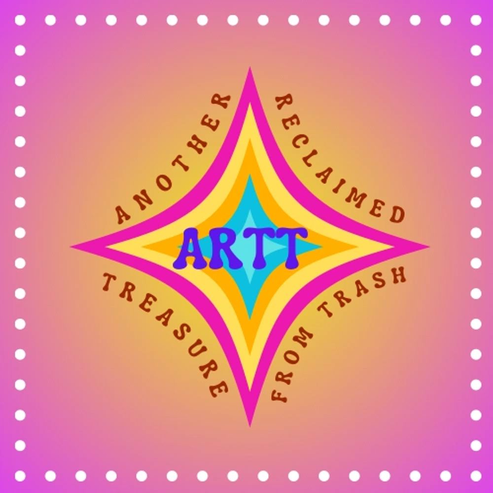 Pink and orange ombre background. ARTT logo in the center. Another reclaimed treasure from trash.