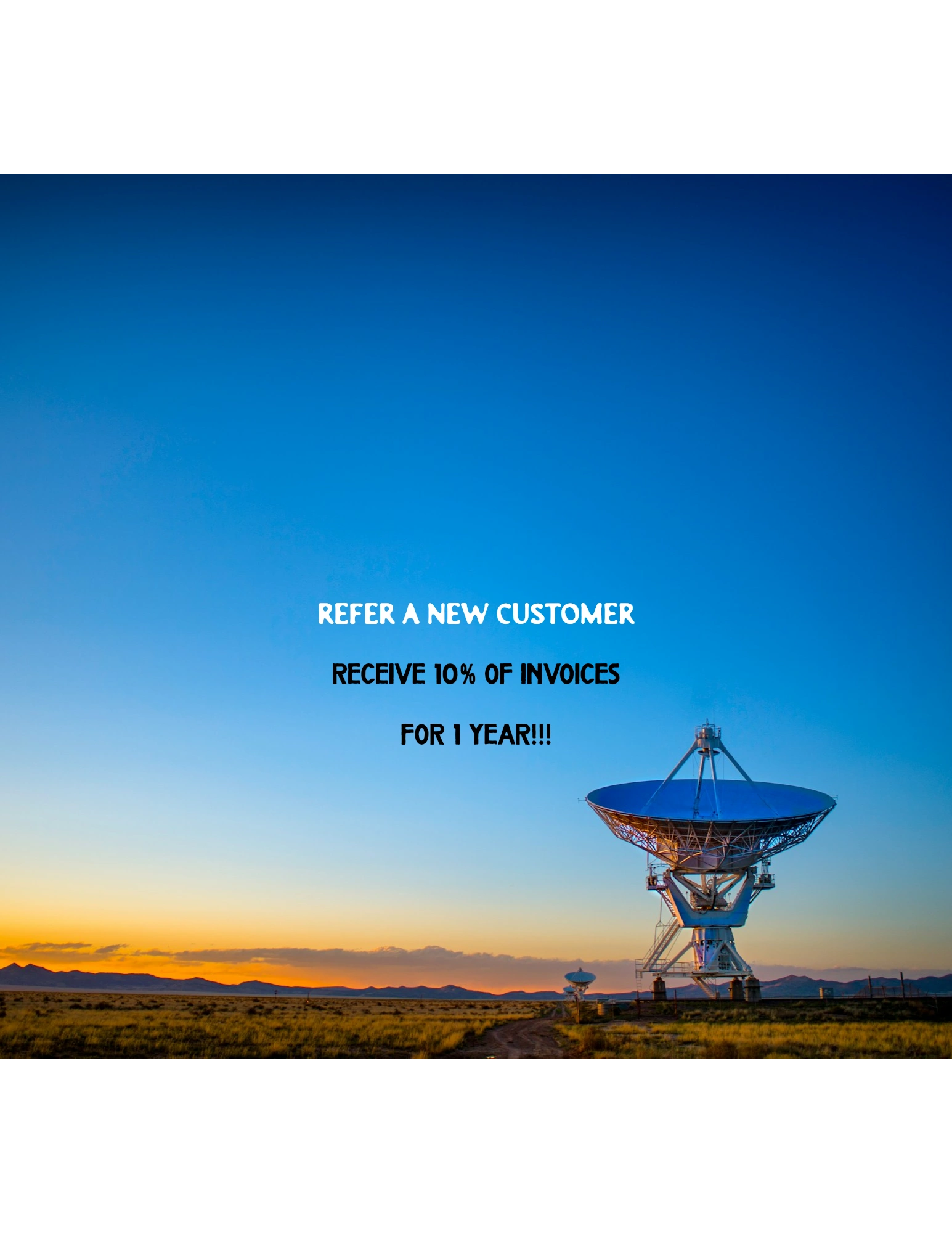 Refer new customer, Receive 10%, for 1 year.