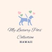 My Luxury Pets’ Collection Hawaii