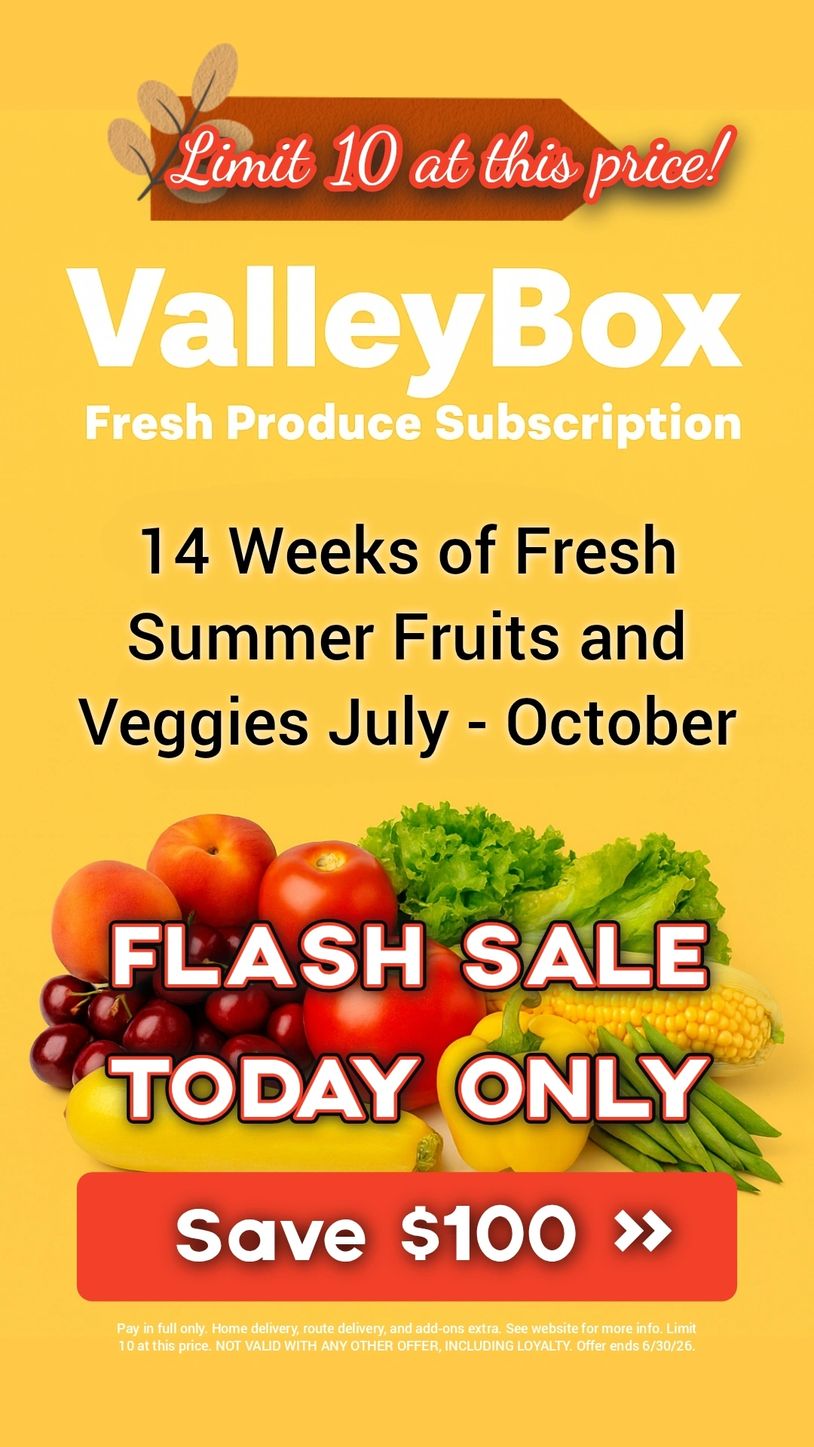 ValleyBox fresh produce subscription flash sale with $100 savings.