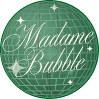 Madame Bubble