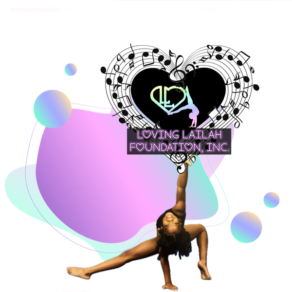 LOVING LAILAH FOUNDATION, INC., the young leader, athlete, musician and seed sower!