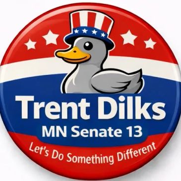 Campaign button for Trent Dilks, MN Senate 13.