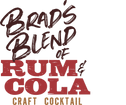 Brad’s Blend of 
Rum & Cola