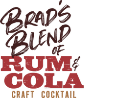 Brad’s Blend of 
Rum & Cola