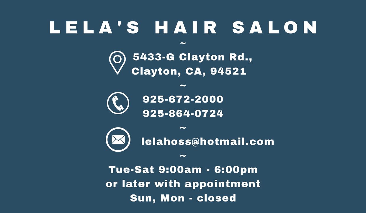 Contact info and hours for Lelas Hair Salon in Clayton, CA
LELA'S HAIR SALON
5433-G Clayton Rd., 
Cl