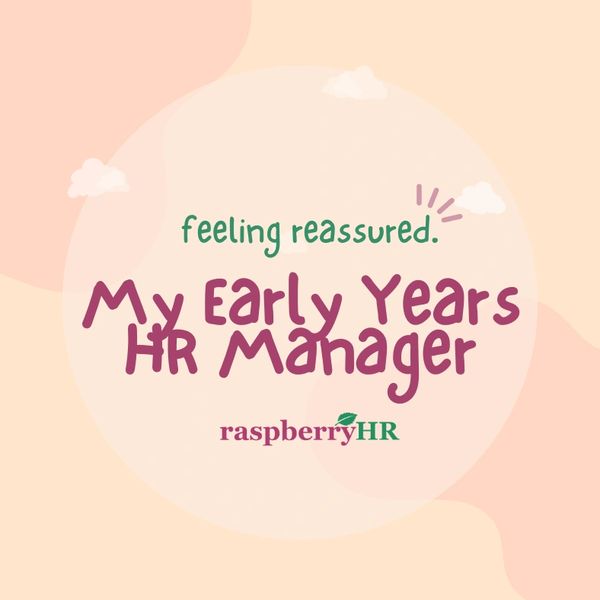 Peach, red and green logo stating Feeling Reassured.  My Early Years Manager from Raspberry HR.