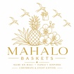 Mahalo Baskets