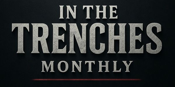 In the Trenches Monthly -Private Access 