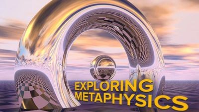 Exploring Metaphysics