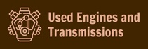Used Engines and Transmissions