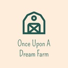 Once Upon A Dream Farm