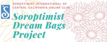 Soroptimist Intl CenCalOnline Dream Bags Project banner