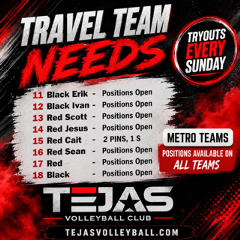 Tejas Volleyball Club travel team needs players, tryouts every Sunday.