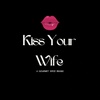 Kiss Your Wife™ Gourmet Seasonings