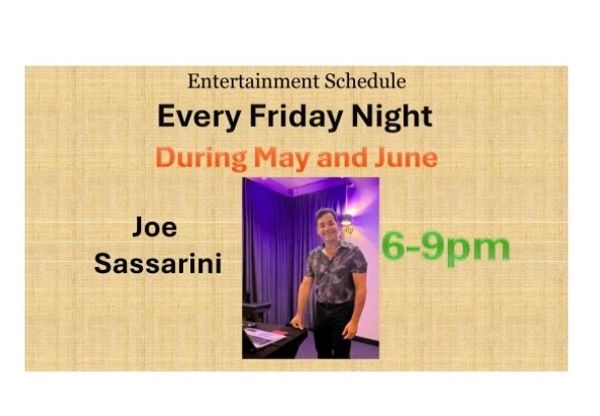 Joe Sassarini performs live every Friday night from 6 to 9 pm in May and June.