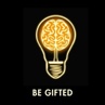 BE GIFTED