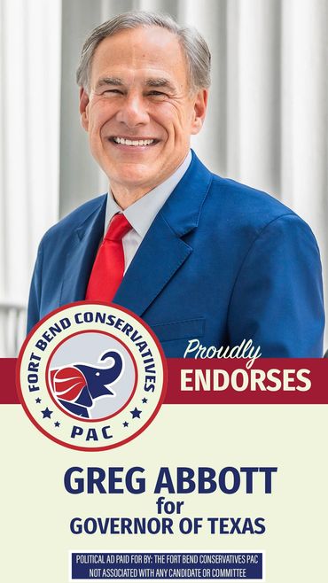 Fort Bend Conservatives PAC proudly endorses Greg Abbott for Governor of Texas 