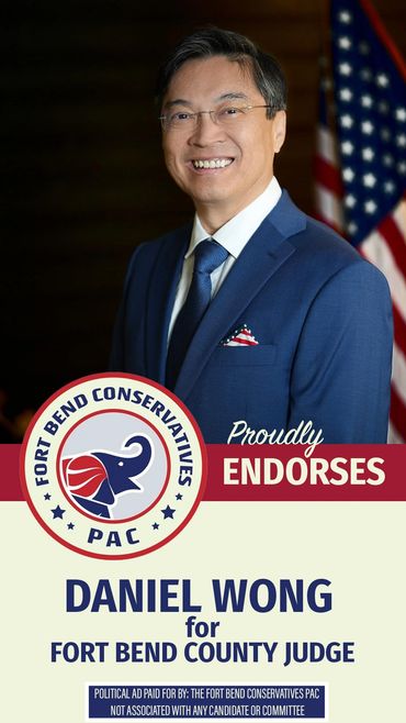Fort Bend Conservatives PAC proudly endorses Daniel Wong for Fort Bend County Judge 