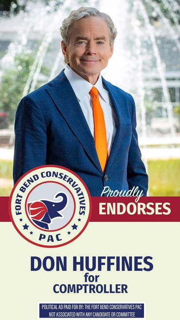 Fort Bend Conservatives PAC proudly endorses Don Huffines for Comptroller 