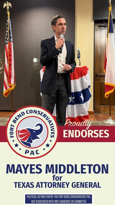 Fort Bend Conservatives PAC proudly endorses Mayes Middleton for Texas Attorney General 